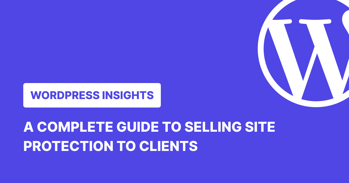 Selling Site Protection to Client