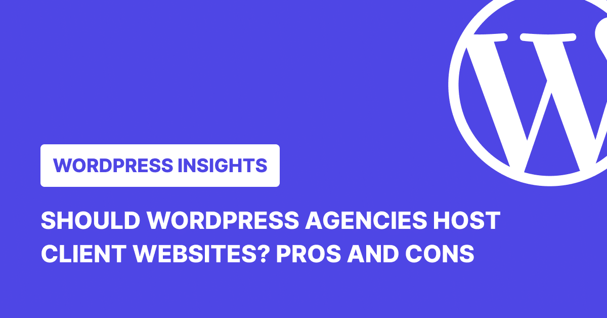 Pros and Cons of client website hosting