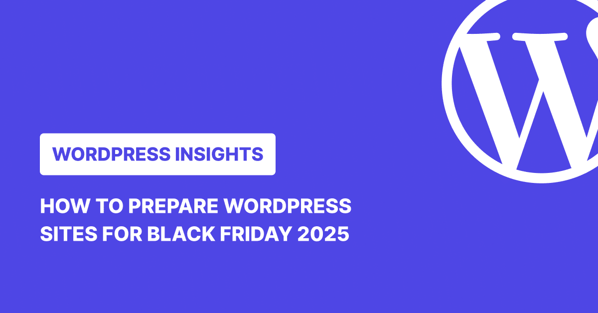 How to Prepare WordPress Sites for Black Friday 2025