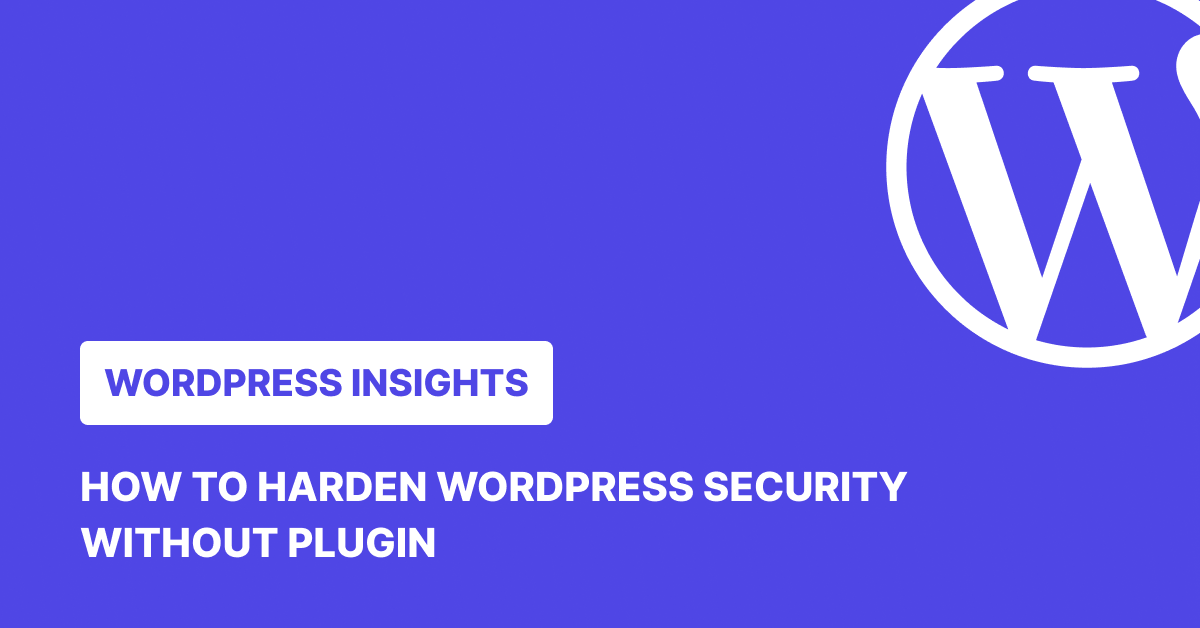 How To Harden WordPress Security Without Plugin
